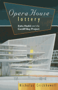 Opera House Lottery: Zaha Hadid and the Cardiff Bay Project