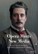 Opera Meets New Media: Puccini, Ricordi e gli albori della moderna industria dello spettacolo