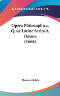 Opera Philosophica, Quae Latine Scripsit, Omnia (1668)