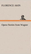 Opera Stories from Wagner