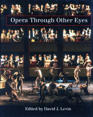 Opera Through Other Eyes - Levin, David J (Editor)