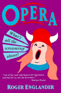 Opera: What's All the Screaming About?