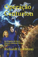 Operacao Centurion: As Origens da Serie Maison Arkonak Rhugen Parte 1