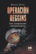 Operacin Heggins: Una conspiracin interplanetaria