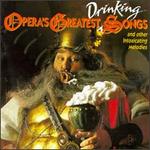 Opera's Greatest Drinking Songs