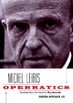 Operatics - Leiris, Michel, Professor, and Bennett, Guy (Translated by)