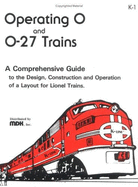 Operating O and O-27 Trains: A Complete Guide to the Design, Construction, and Operation of a Layout for Lionel Trains