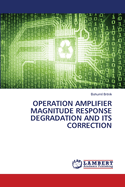 Operation Amplifier Magnitude Response Degradation and Its Correction