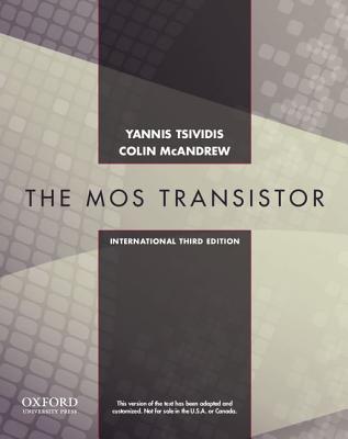 Operation and Modeling of the MOS Transistor, Third Edtion International Edition - Tsividis, Yannis, and McAndrew, Colin