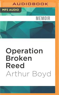 Operation Broken Reed - Boyd, Arthur, and Curry, Christopher (Read by)