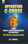 Operation C-Chase: Bank of Credit and Commerce International-The World's Sleaziest Bank