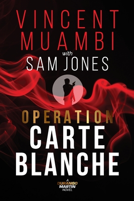 Operation Carte Blanche: A Durango Martin Novel - Jones, Sam, and Muambi, Vincent