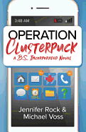 Operation Clusterpuck: A B.S., Incorporated Novel
