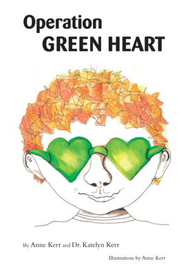 Operation Green Heart - Kerr, Anne