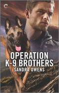 Operation K-9 Brothers: A Thrilling Romantic Suspense Novel