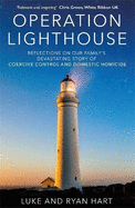 Operation Lighthouse: Reflections on our Family's Devastating Story of Coercive Control and Domestic Homicide
