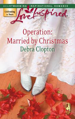 Operation: Married by Christmas - Clopton, Debra