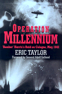 Operation Millennium: Bomber Harris's Raid on Cologne, May 1942
