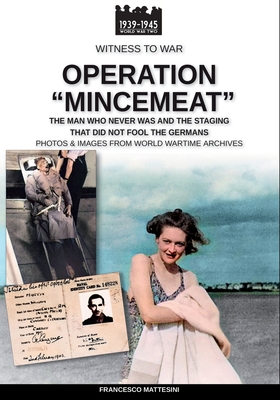 Operation "Mincemeat" - Mattesini, Francesco