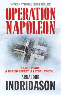 Operation Napoleon - Indridason, Arnaldur, and Cribb, Victoria (Translated by)