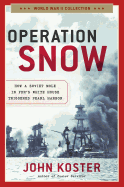 Operation Snow: How a Soviet Mole in Fdr's White House Triggered Pearl Harbor