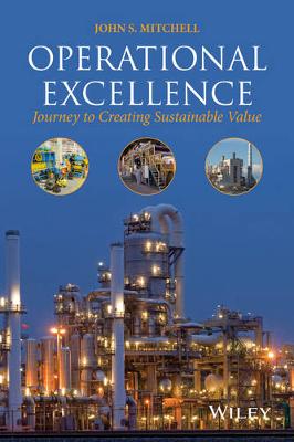 Operational Excellence: Journey to Creating Sustainable Value - Mitchell, John S