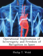 Operational Implications of Sovereignty and Freedom of Navigation in Space
