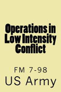 Operations in Low Intensity Conflict: FM 7-98