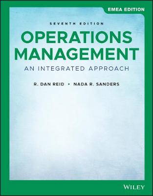 Operations Management: An Integrated Approach, EMEA Edition - Reid, R. Dan, and Sanders, Nada R.