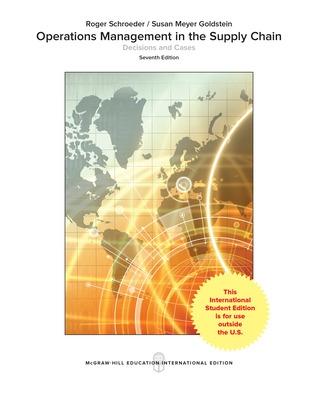 OPERATIONS MANAGEMENT IN THE SUPPLY CHAIN: DECISIONS & CASES - Schroeder, Roger, and Rungtusanatham, M. Johnny, and Goldstein, Susan