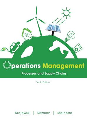 Operations Management: Processes and Supply Chains Plus New Myomlab with Pearson Etext -- Access Card Package - Krajewski, Lee J, and Ritzman, Larry P, and Malhotra, Manoj K