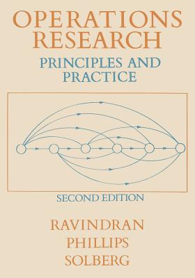 Operations Research: Principles and Practice - Ravindran, A, and Phillips, Don T, and Solberg, James J