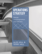 Operations Strategy: Design, Implementation and Delivery