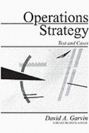 Operations Strategy: Text and Cases - Garvin, David