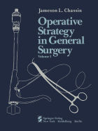 Operative Strategy in General Surgery: An Expositive Atlas Volume I