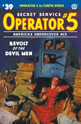 Operator 5 #39: Revolt of the Devil Men - Steele, Curtis, and Tepperman, Emile C