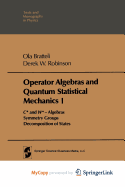 Operator Algebras and Quantum Statistical Mechanics - Bratteli, Ola