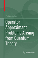Operator Approximant Problems Arising from Quantum Theory