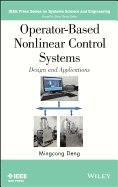 Operator-Based Nonlinear Control Systems: Design and Applications