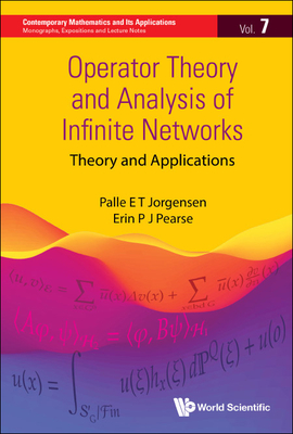 Operator Theory and Analysis of Infinite Networks - Jorgensen, Palle, and Pearse, Erin P J