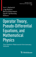 Operator Theory, Pseudo-differential Equations, and Mathematical Physics: the Vladimir Rabinovich Anniversary Volume