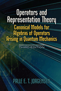 Operators and Representation Theory: Canonical Models for Algebras of Operators Arising in Quantum Mechanics