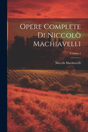 Opere Complete Di Niccol Machiavelli; Volume 2