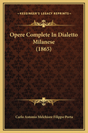 Opere Complete in Dialetto Milanese (1865)