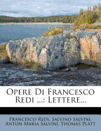 Opere Di Francesco Redi ...: Lettere...