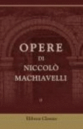 Opere Di Niccol? Machiavelli: Volume 2 (Italian Edition)