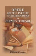 Opere Edite E Inedite in Versi Ed in Prosa Di Clemente Bondi. Tomo 4. L'Eneide Tradotta in Versi Italiani. Parte 2