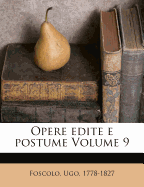 Opere Edite E Postume Volume 9