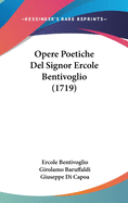 Opere Poetiche del Signor Ercole Bentivoglio (1719)