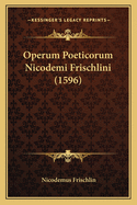 Operum Poeticorum Nicodemi Frischlini (1596)